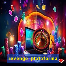 revenge plataforma de jogos